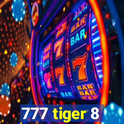 777 tiger 8